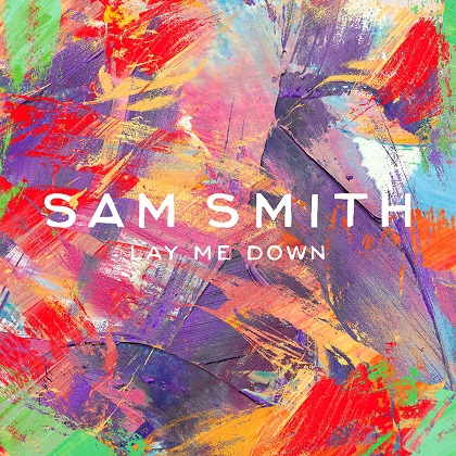 Sam Smith : Lay Me Down